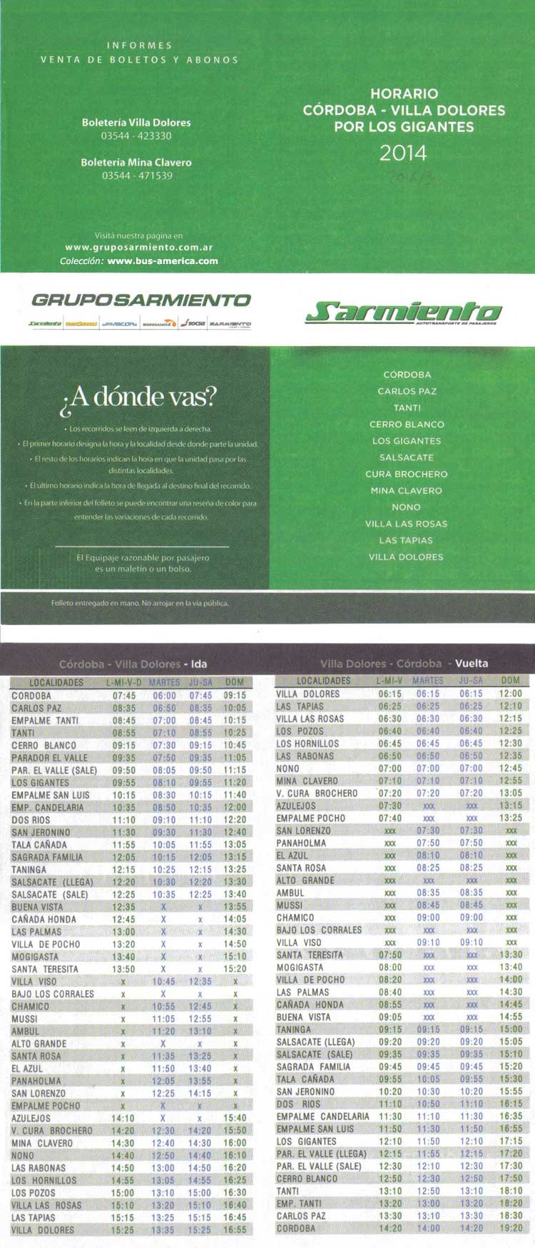 Sarmiento
Horarios 2014 validos para 2016

Servicio que antes prestase la Empresa Pampa de Achala, y antes T.A. 20 de Junio y antes C.O.L.T.O. y antes E.C.O.
