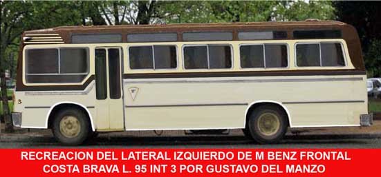 Mercedes-Benz LO 1114 (frontalizado) - Costa Brava - Antártida Argentina
Línea 95 - Interno 3
Recreación del lateral izquierdo, realizada por Gustavo Del Manzo
