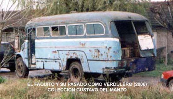 Mercedes-Benz L 312 - F.A.C. - Particular (Ex La Cabaña)
EL FAQUITO VERDULERO (2006)
