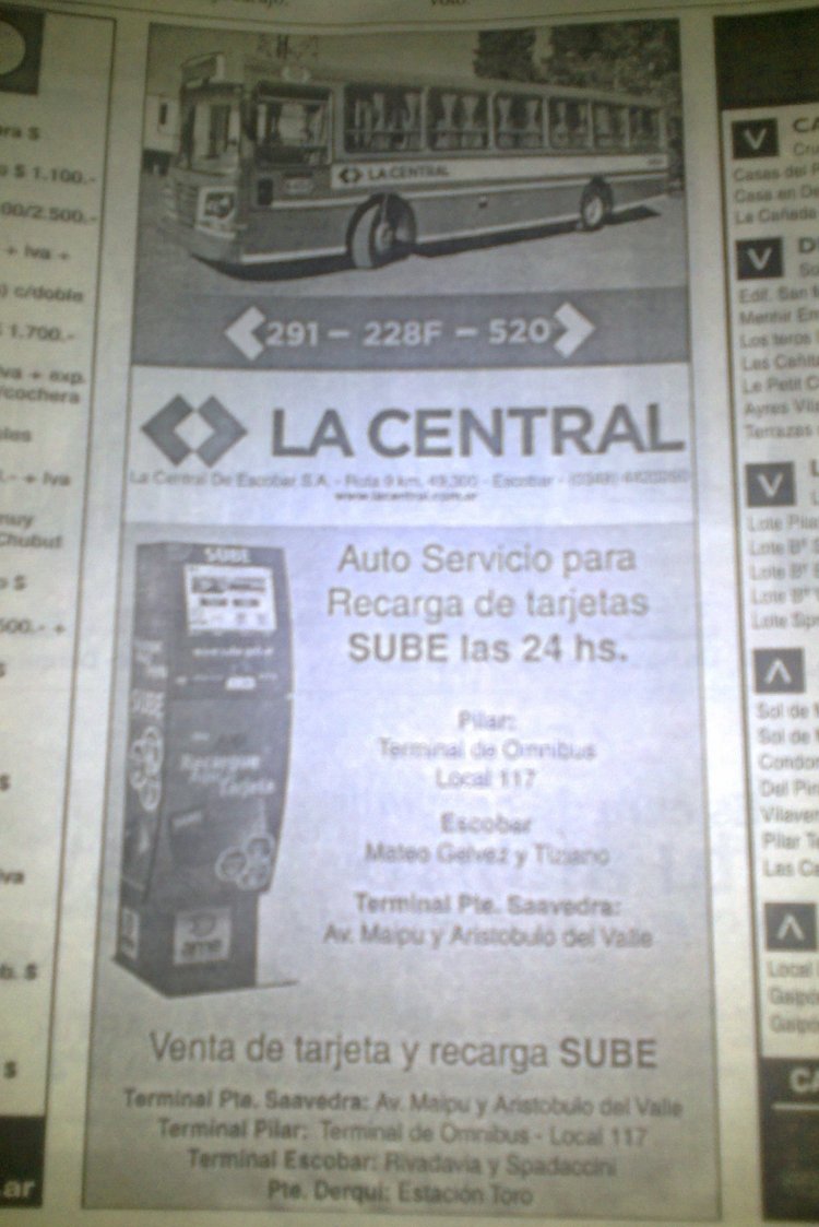 La Central - Publicidad
Publicidad de la ahora llamada "La Central" a secas (La Ctral. de Escobar) y sus lineas 291-228F y 520 (Comunal de Pilar).
¿Se vendrá un cambio en la razón social?. Aparece en uno de los Diarios de Pilar
Palabras clave: Central Escobar Pilar Derqui 291 228F 520