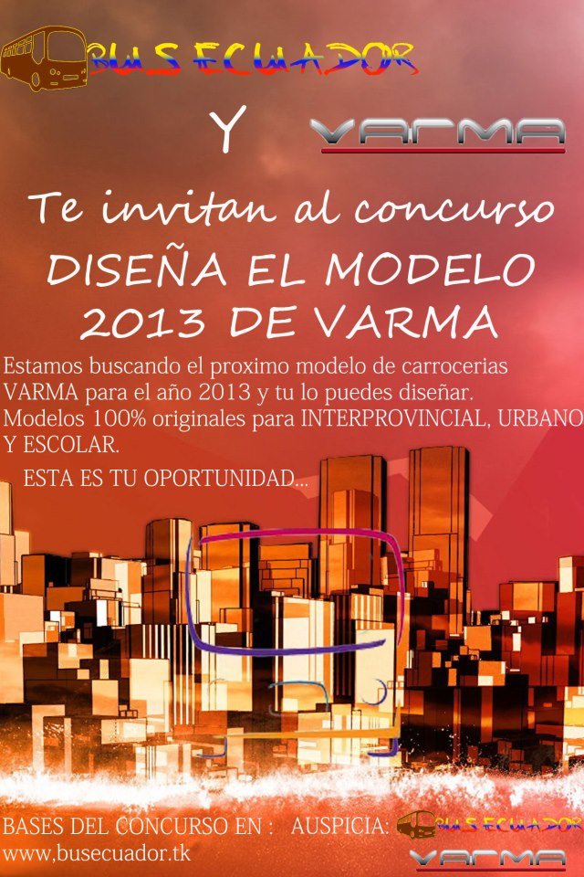 CONCURSO DISEÑA EL MODELO VARMA 2013
Para todos que les gusta el mundo del diseño esta es tu oportunidad
Inscribete y descarga las bases del concurso en 
www.busecuador.tk

Palabras clave: CONCURSO DISEÑA EL MODELO VARMA 2013