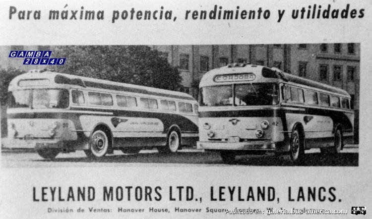 Leyland Royal Tiger - Cametal - A.B.L.O.
Internos 42 y 50
Publicidad de Leyland Motors Ltd, ilustrada con coches argentinos
(Datos de derecha a izquierda)

Gentileza: Antonio A Deluca
Colección: Gamba 28x40
Palabras clave: Gamba / Larga