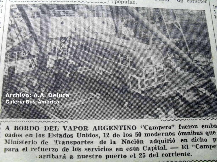Yellow Coach 740 (en Argentina) - M.T.N.
Nota periodística sobre el embarque de 50 nuevos ómnibus adquiridos por el M.T.N.
En realidad no eran nuevos, se trataba de una tanda de coches usados en la ciudad de Chicago, fueron reparados por la General Motors Coach División, su año de origen era 1939
Fueron un fracaso para nuestro transporte, trabajaron por un breve lapso de tiempo

Archivo: A.A. Deluca
Palabras clave: Gamba / MTN