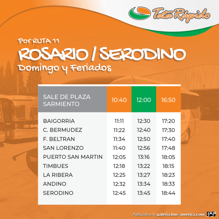 Tata Rápido
¿C.P. 112 & C.P. 112A? (Prov. Santa Fe)
[url=https://bus-america.com/galeria/displayimage.php?pid=61645]https://bus-america.com/galeria/displayimage.php?pid=61645[/url]
[url=https://bus-america.com/galeria/displayimage.php?pid=61648]https://bus-america.com/galeria/displayimage.php?pid=61648[/url]
[url=https://bus-america.com/galeria/displayimage.php?pid=61652]https://bus-america.com/galeria/displayimage.php?pid=61652[/url]

Horarios extraído de: www.tatarapido.com


Servicio cubierto por Serodino hasta enero de 2023
