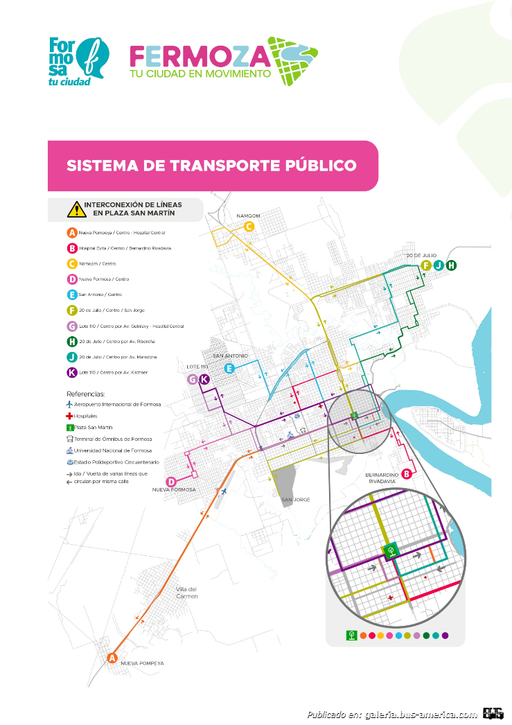 Formosa nuevas líneas del transporte urbano 2024
Ciudad de Formosa, nuevos recorridos a regir el 10 de junio de 2024
Operados por Fermoza

- Línea A – Nueva Pompeya / Hospital Central
- Línea B – Hospital Evita / Centro / Bernardino Rivadavia
- Línea C – Namqom / Centro
- Línea D – Nueva Formosa / Centro
- Línea E – San Antonio / Centro
- Línea F – 20 de Julio / Centro / San Jorge
- Línea G - Lote 110 / Centro por Av. Gutnisky
- Línea H – 20 de Julio / Centro – x Av. Ribereña
- Línea J – 20 de Julio / Centro – x Av. L.Maradona
- Línea K – Lote 110 / Centro

Iconografía: Municipalidad de Formosa
Extraído de: [url=https://www.noticiasformosa.com.ar/2024/05/29/llega-fermoza-con-nuevos-recorridos/]noticiasformosa.com.ar[/url]
