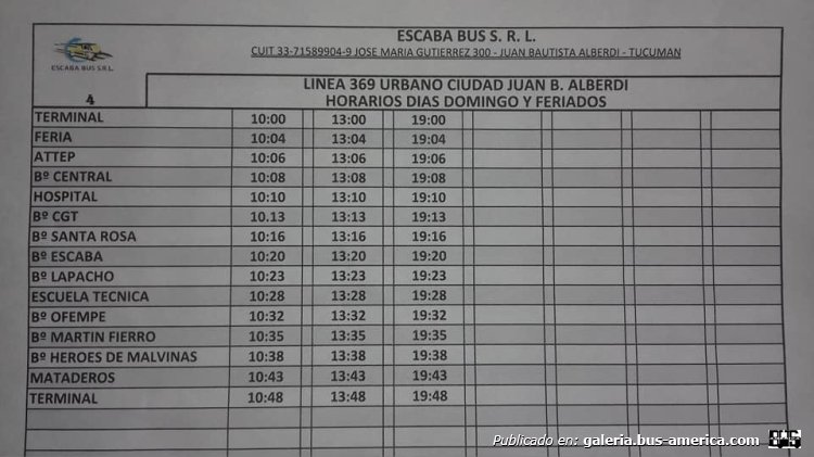 Escaba Bus
Línea 369 (J.B.Alberdi) Ramal 4
Horarios 2019 - días Domingos y Ferriados


Fotografía de: [url=https://www.facebook.com/photo/?fbid=146913776649785&set=pb.100075907407692.-2207520000]Línea 369[/url], en facebook.com
