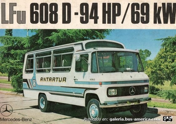 Mercedes-Benz LFu 608 D - Antartur
[url=https://bus-america.com/galeria/displayimage.php?pid=1871]https://bus-america.com/galeria/displayimage.php?pid=1871[/url]
[url=https://bus-america.com/galeria/displayimage.php?pid=1870]https://bus-america.com/galeria/displayimage.php?pid=1870[/url]

Folleto Mercedes-Benz, década del 70
MERCEDES BENZ 608D
Palabras clave: ANTARTUR MB608D