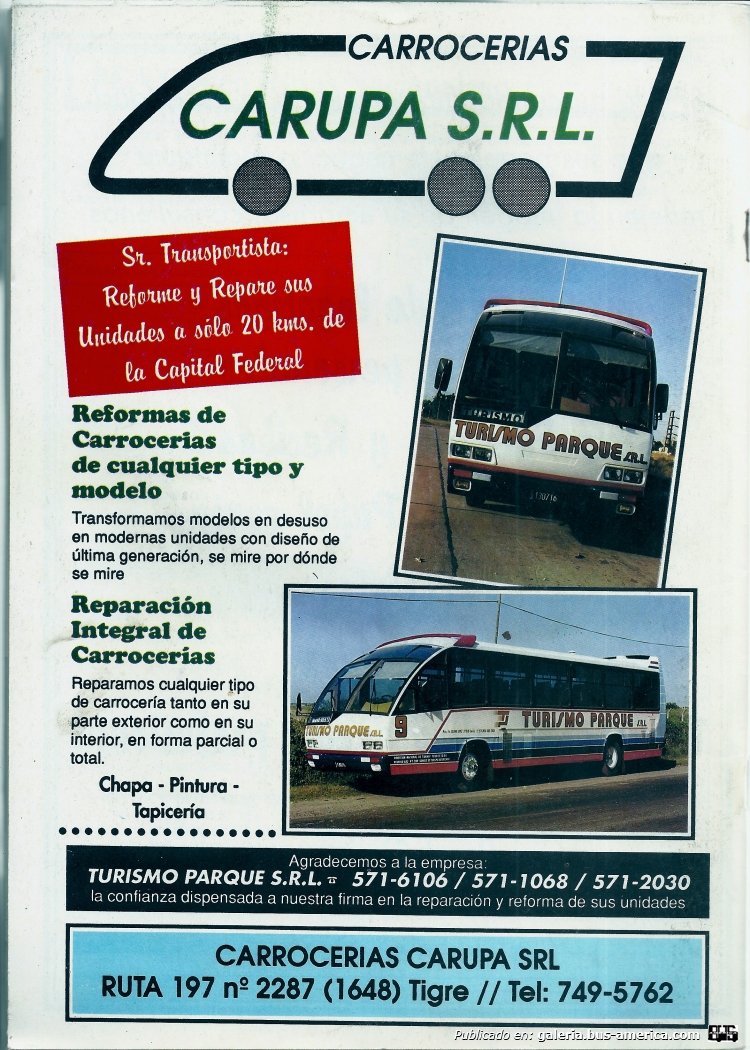 Carrocerias CARUPA SRL
¿-.-130718?

Publicidad en la revista MICROBUS
año 1992
Palabras clave: CARROCERIAS CARUPA
